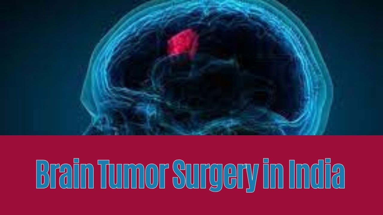 Brain Tumor Surgery Treatment in India