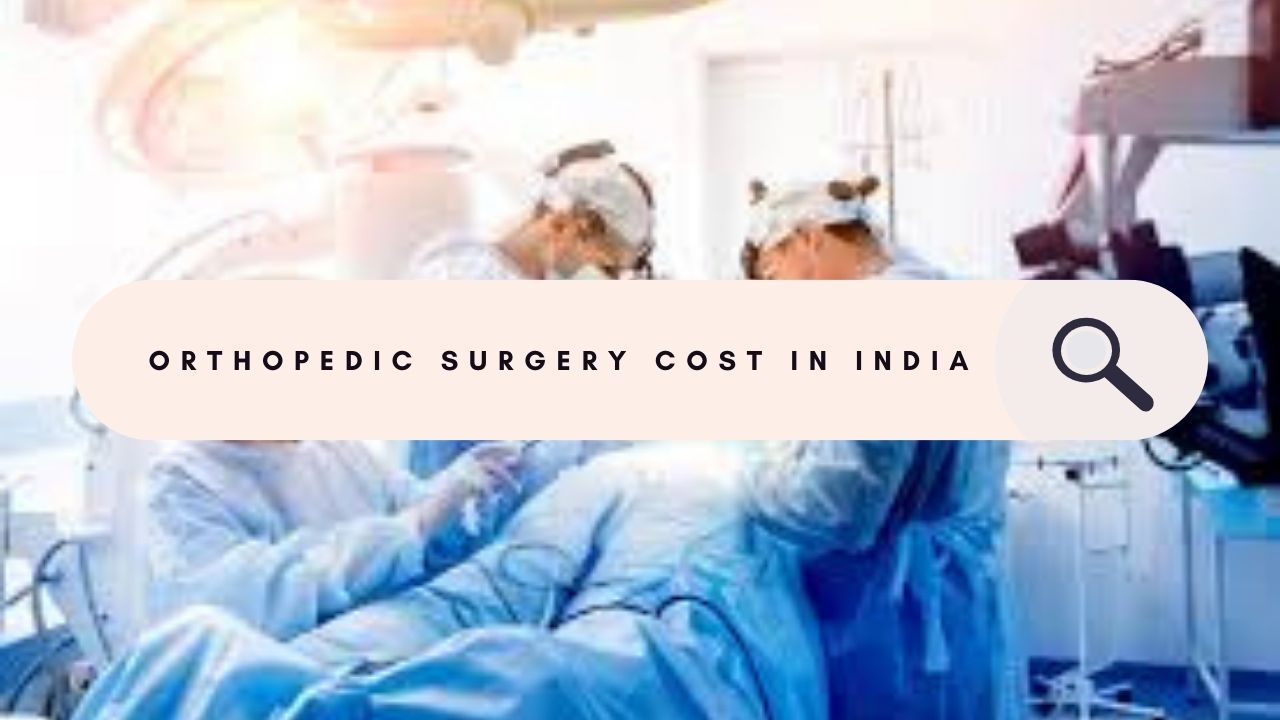 Orthopedic Surgery Cost in India